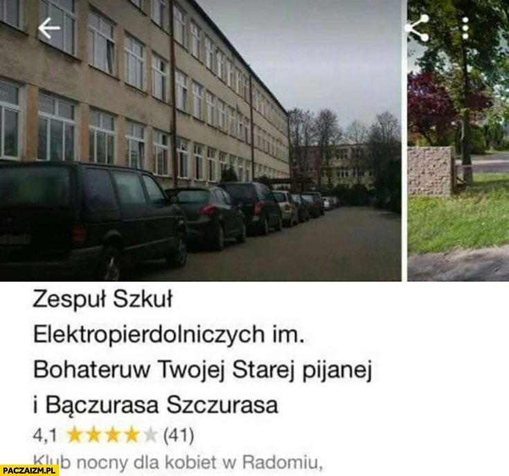Zespół szkół elektropierdolniczych im. bohaterów twojej starej pijanej i bączurasa szczurasa google maps