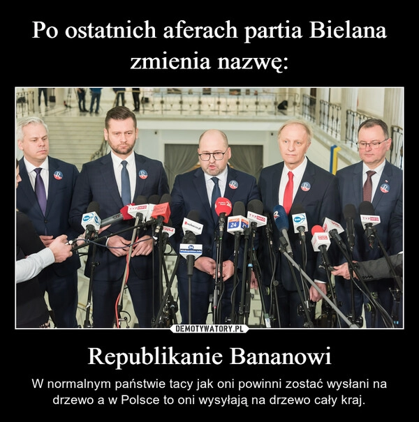 
    Po ostatnich aferach partia Bielana zmienia nazwę: Republikanie Bananowi