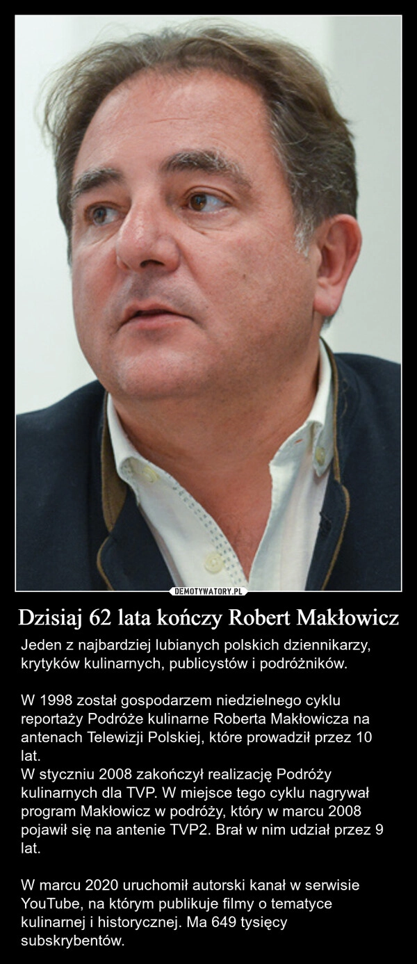 
    Dzisiaj 62 lata kończy Robert Makłowicz