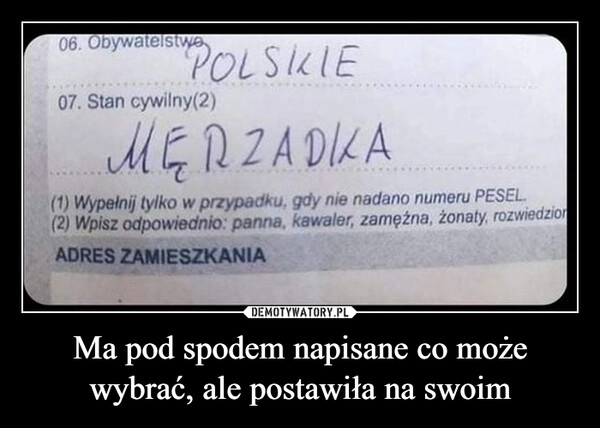 
    Ma pod spodem napisane co może wybrać, ale postawiła na swoim