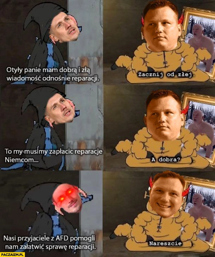 
    Berkowicz do Mentzena otyły panie mam dwie wiadomości dobrą i złą reparacje z Niemiec