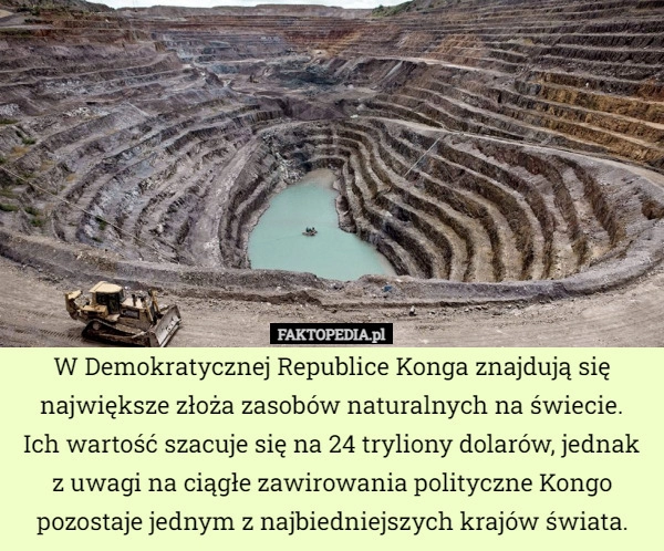 
    W Demokratycznej Republice Konga znajdują się największe złoża zasobów naturalnych