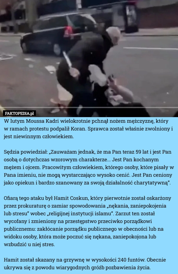 
    W lutym Moussa Kadri wielokrotnie pchnął nożem mężczyznę, który w ramach