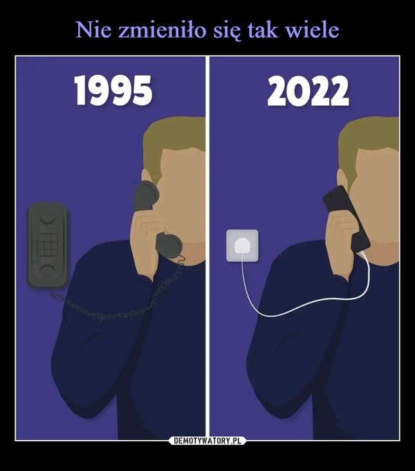 
    
Nie zmieniło się tak wiele 