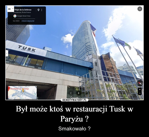 
    Był może ktoś w restauracji Tusk w Paryżu ?