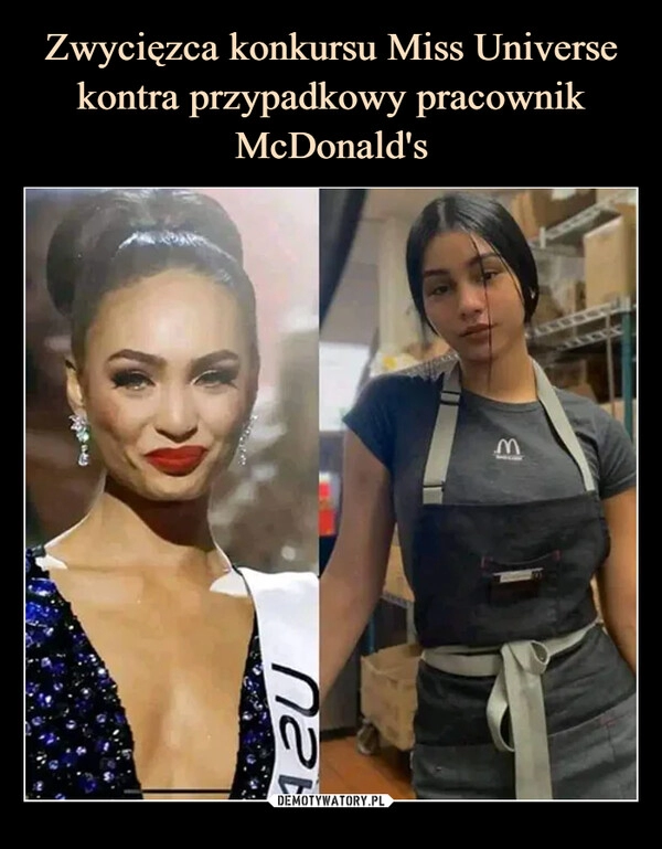 
    Zwycięzca konkursu Miss Universe kontra przypadkowy pracownik McDonald's 