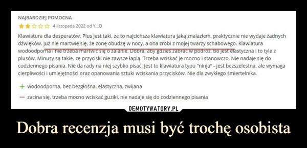 
    Dobra recenzja musi być trochę osobista