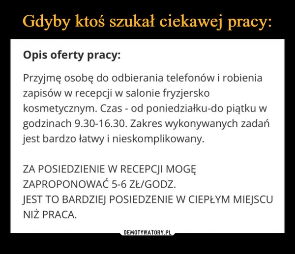 
    Gdyby ktoś szukał ciekawej pracy: