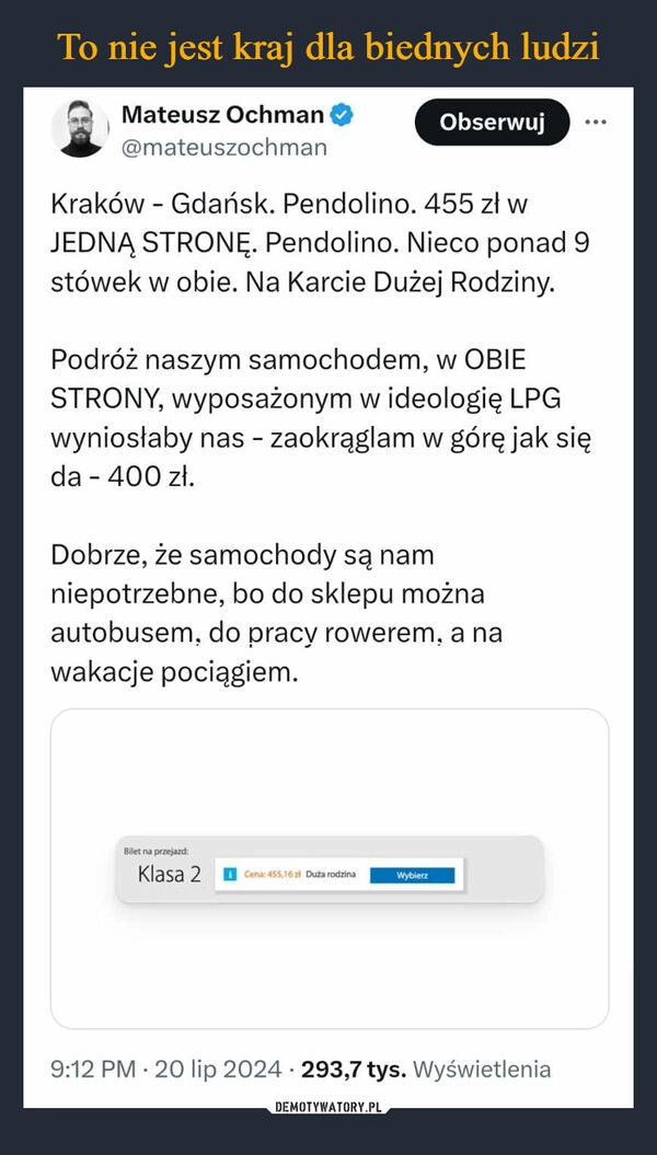 
    To nie jest kraj dla biednych ludzi