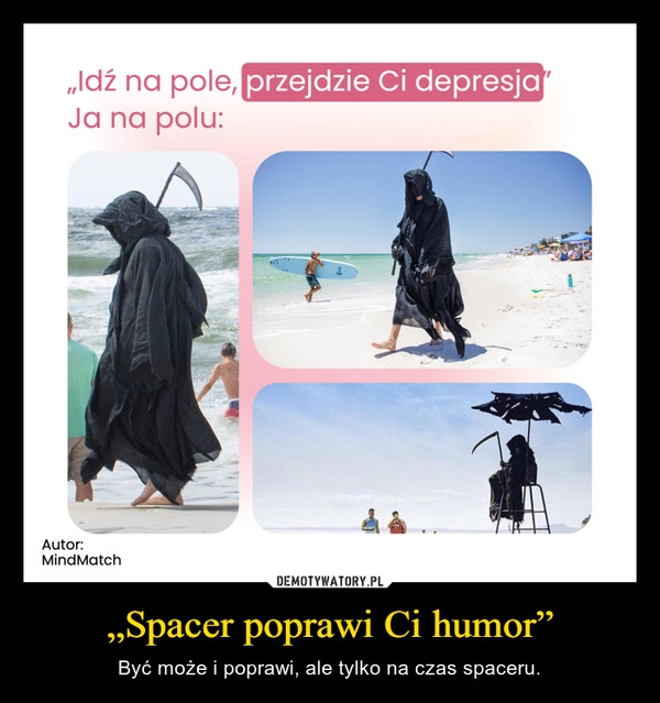 
    „Spacer poprawi Ci humor”