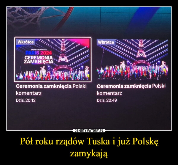 
    Pół roku rządów Tuska i już Polskę zamykają