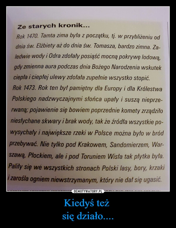 
    Kiedyś też 
się działo....