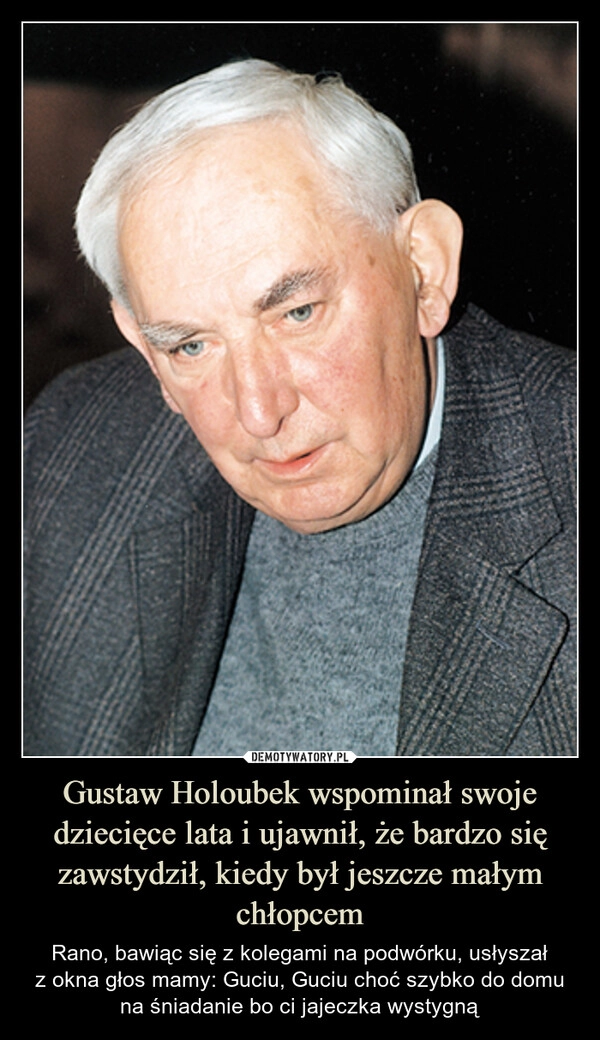 
    Gustaw Holoubek wspominał swoje dziecięce lata i ujawnił, że bardzo się zawstydził, kiedy był jeszcze małym chłopcem