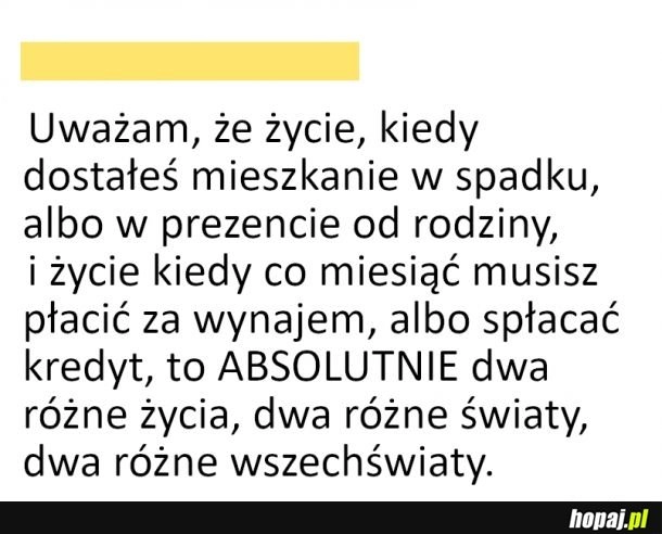 
    To absolutnie dwa różne życia