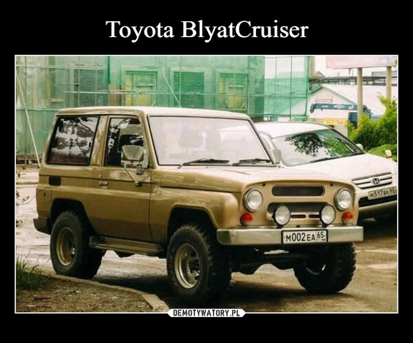 
    Toyota BlyatCruiser