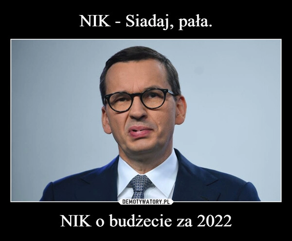 
    NIK - Siadaj, pała. NIK o budżecie za 2022