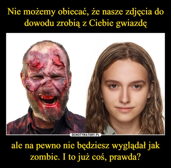 
    Nie możemy obiecać, że nasze zdjęcia do dowodu zrobią z Ciebie gwiazdę ale na pewno nie będziesz wyglądał jak zombie. I to już coś, prawda?