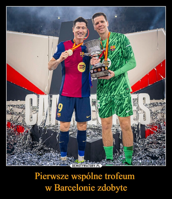 
    Pierwsze wspólne trofeum 
w Barcelonie zdobyte