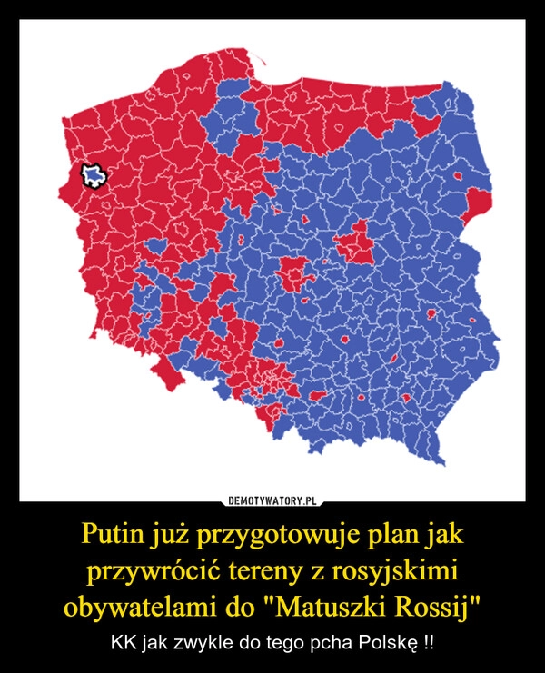 
    Putin już przygotowuje plan jak przywrócić tereny z rosyjskimi obywatelami do "Matuszki Rossij"