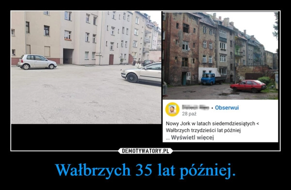 
    Wałbrzych 35 lat później.