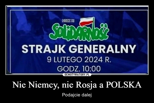 
    Nie Niemcy, nie Rosja a POLSKA