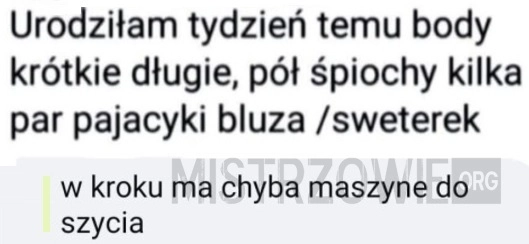 
    Urodziłam tydzień temu...