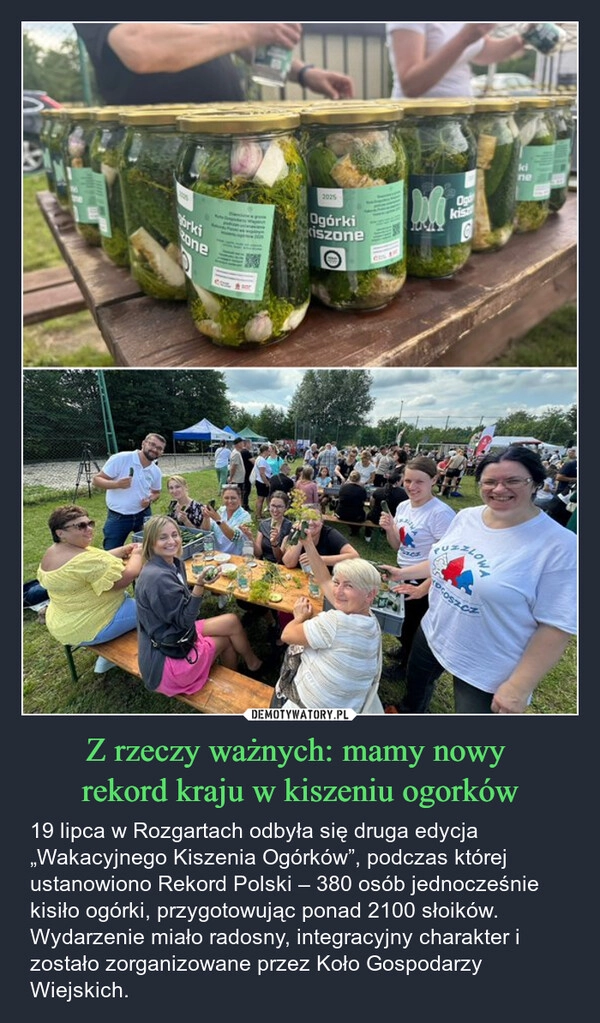 
    Z rzeczy ważnych: mamy nowy 
rekord kraju w kiszeniu ogorków