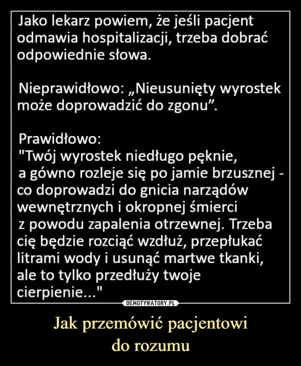 
    Jak przemówić pacjentowi
do rozumu