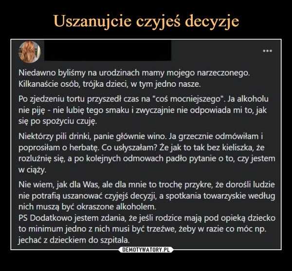 
    Uszanujcie czyjeś decyzje