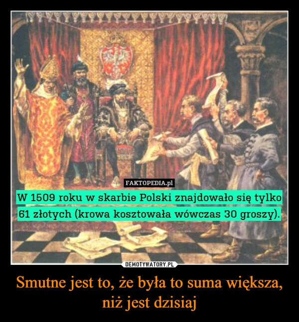 
    Smutne jest to, że była to suma większa, niż jest dzisiaj