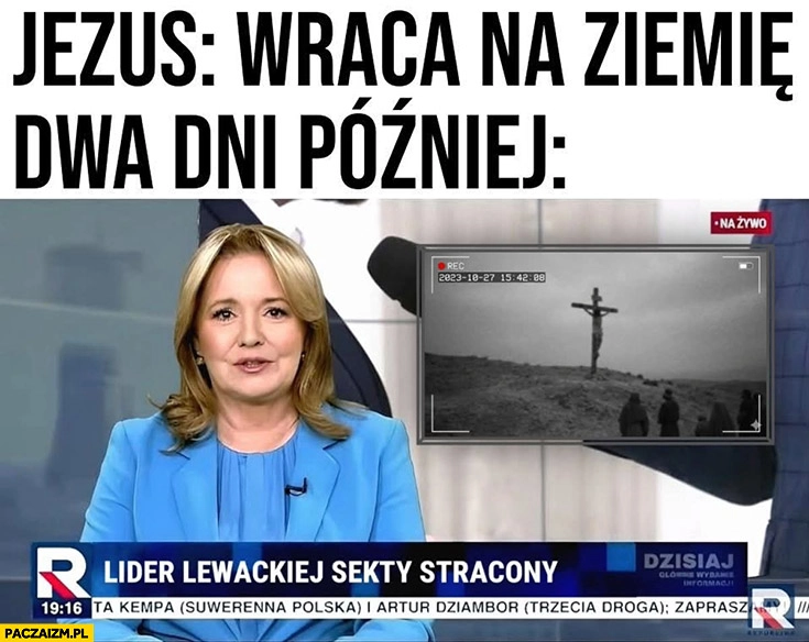 
    Jezus wraca na ziemię, dwa dni później tv republika: lider lewackiej sekty stracony