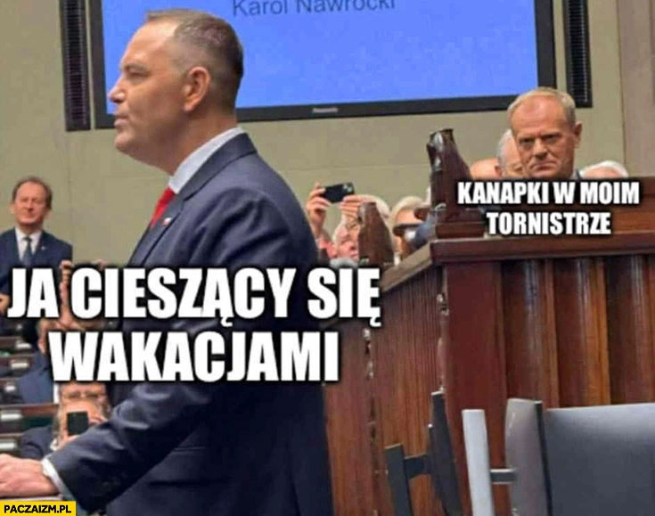 
    Ja cieszący się wakacjami vs kanapki w moim tornistrze Tusk patrzy na Nawrockiego w sejmie