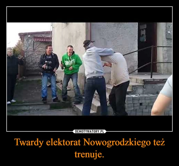 
    Twardy elektorat Nowogrodzkiego też trenuje.