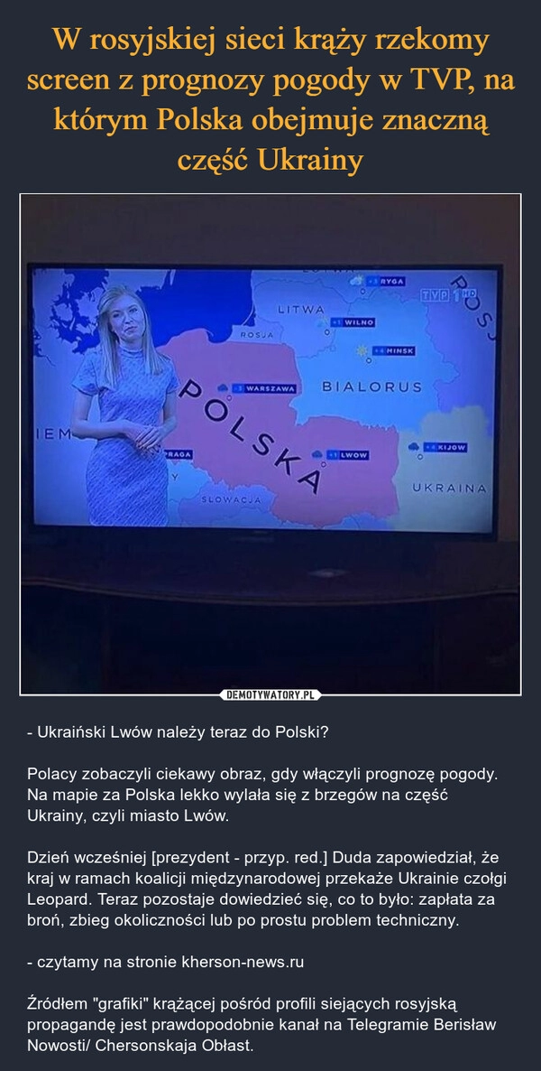 
    W rosyjskiej sieci krąży rzekomy screen z prognozy pogody w TVP, na którym Polska obejmuje znaczną część Ukrainy 