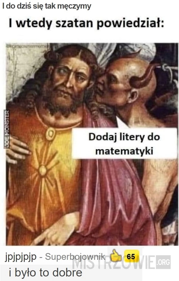 
    I do dziś się tak męczymy