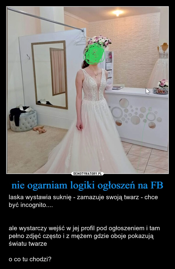 
    nie ogarniam logiki ogłoszeń na FB