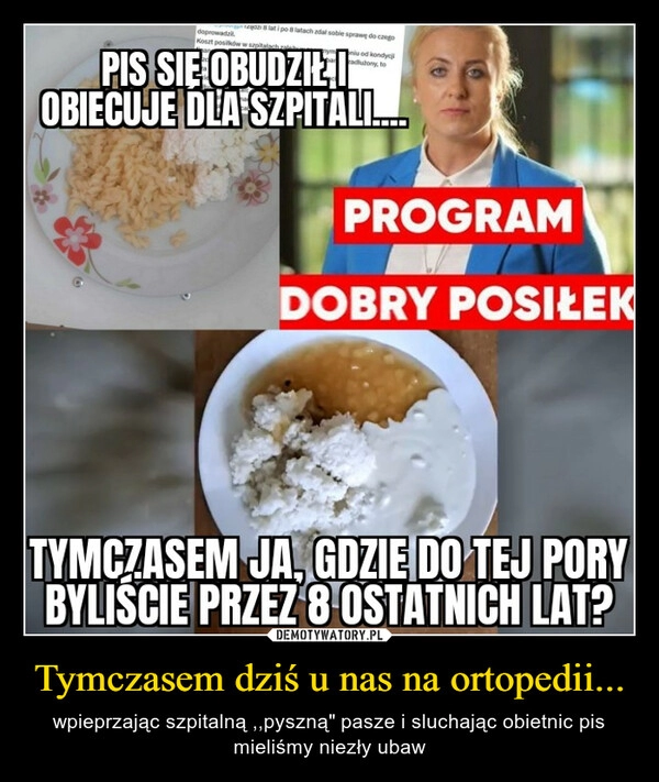 
    Tymczasem dziś u nas na ortopedii...