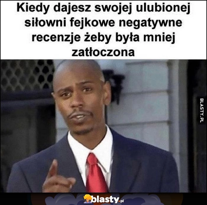 
    Kiedy dajesz swojej ulubionej siłowni fejkowe negatywne recenzje, żeby była mniej zatłoczona