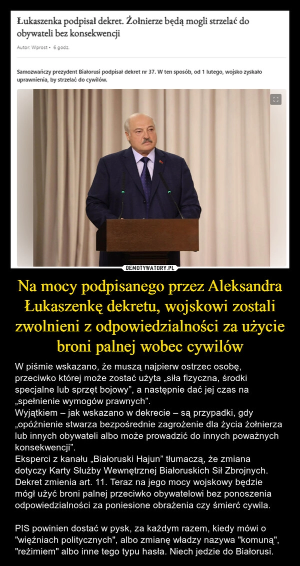 
    Na mocy podpisanego przez Aleksandra Łukaszenkę dekretu, wojskowi zostali zwolnieni z odpowiedzialności za użycie broni palnej wobec cywilów