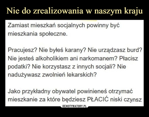 
    Nie do zrealizowania w naszym kraju