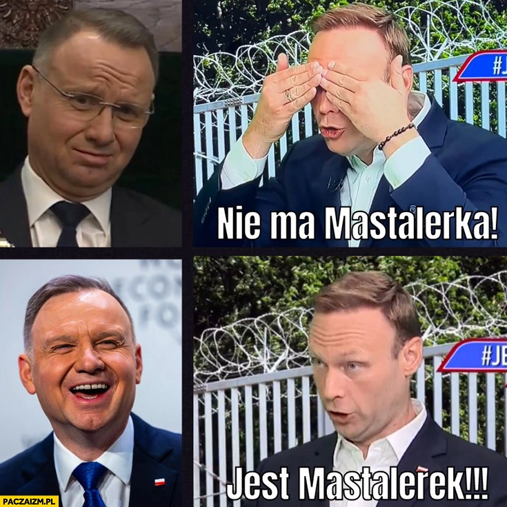 
    Andrzej Duda nie ma Mastalerka, jest Mastalerek dziwna mina