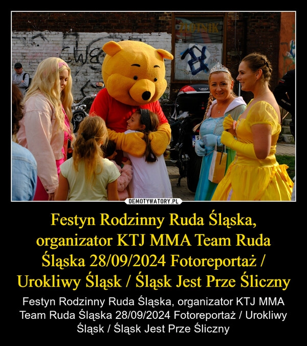 
    Festyn Rodzinny Ruda Śląska, organizator KTJ MMA Team Ruda Śląska 28/09/2024 Fotoreportaż / Urokliwy Śląsk / Śląsk Jest Prze Śliczny