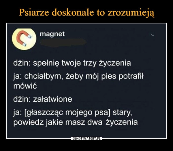 
    Psiarze doskonale to zrozumieją