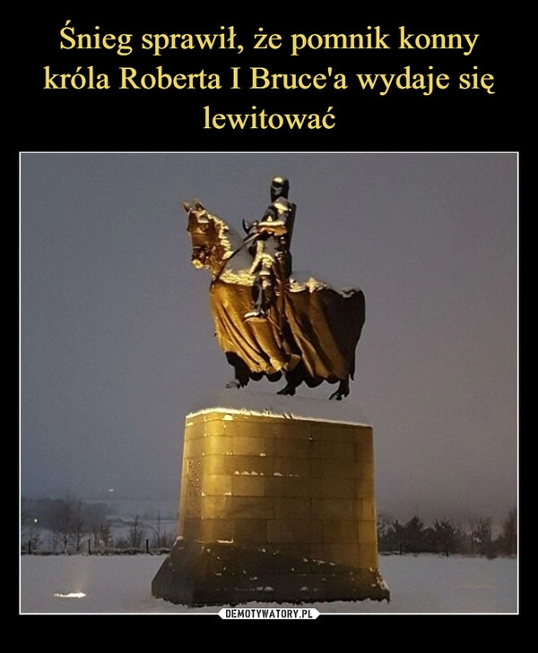 
    Śnieg sprawił, że pomnik konny króla Roberta I Bruce'a wydaje się lewitować