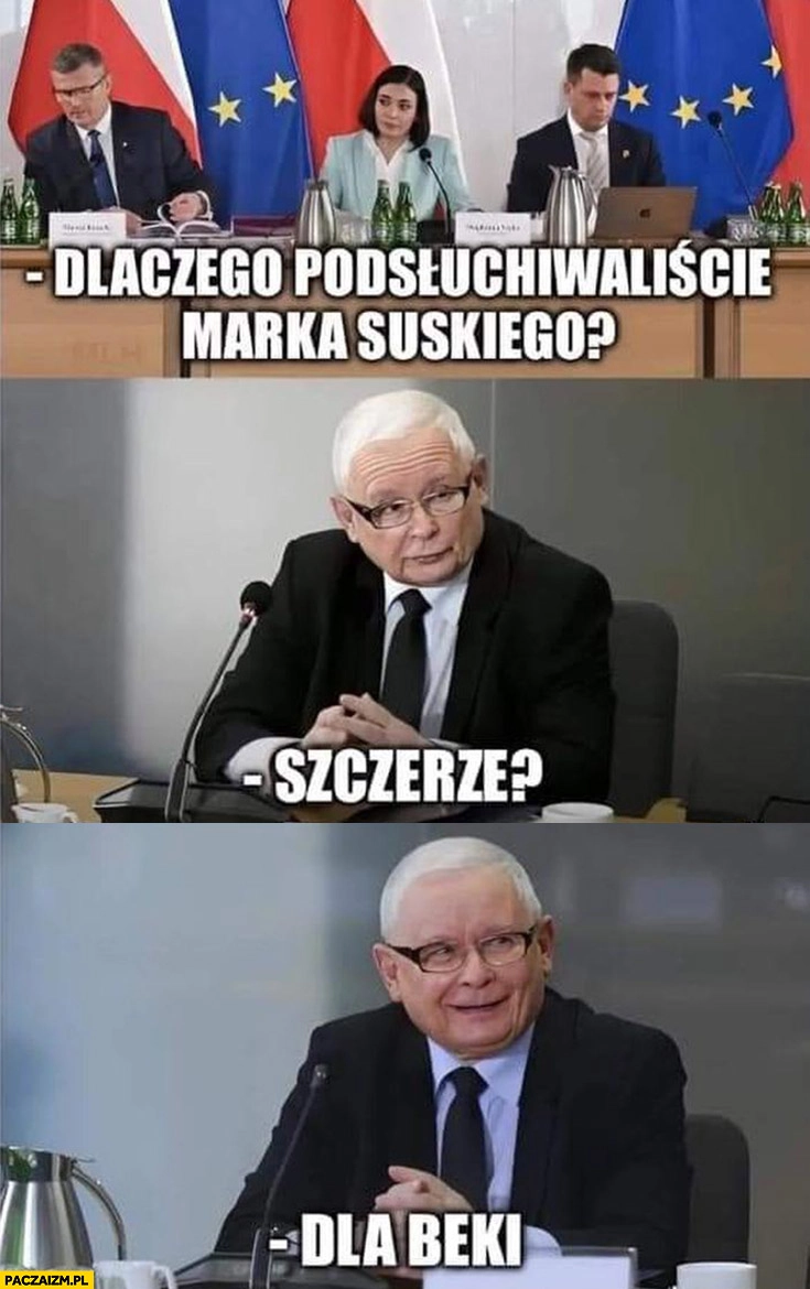 
    Dlaczego podsłuchiwaliście Marka Suskiego? Kaczyński: szczerze? Dla beki