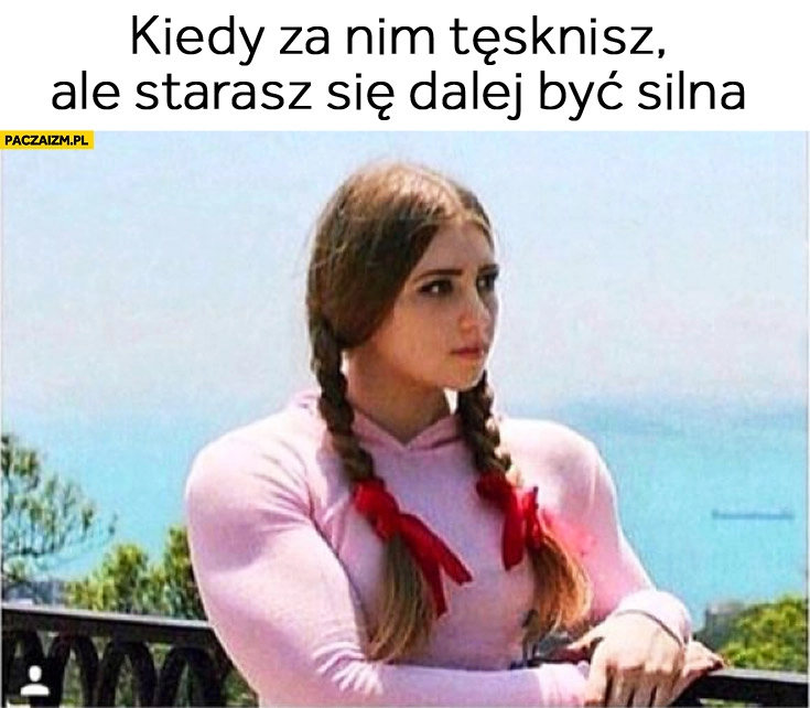 
    Kiedy za nim tęsknisz ale starasz się dalej być silna umięśniona dziewczyna kobieta