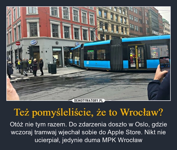 
    Też pomyśleliście, że to Wrocław?