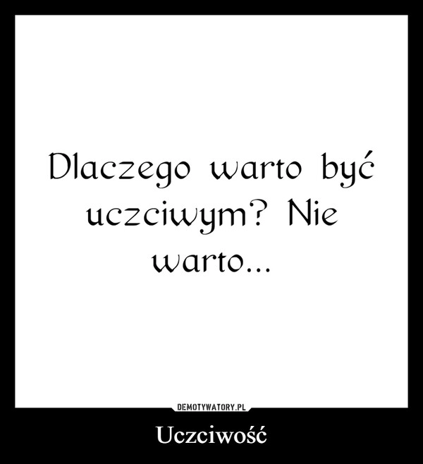 
    Uczciwość