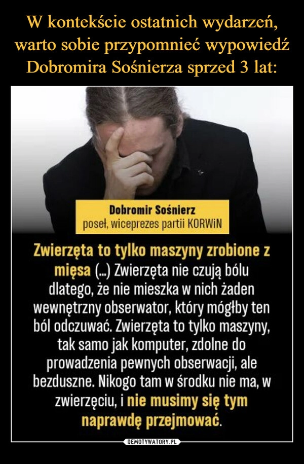 
    W kontekście ostatnich wydarzeń, warto sobie przypomnieć wypowiedź Dobromira Sośnierza sprzed 3 lat: