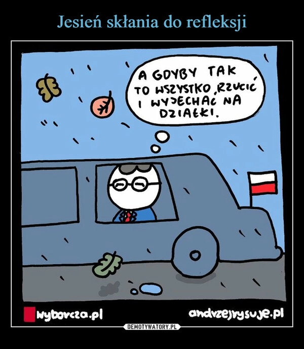 
    Jesień skłania do refleksji